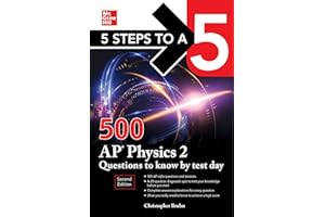 5 Steps to a 5: 500 AP Physics 2 Questions to Know by Test Day, Second Edition (Mcgraw Hill's 5 Steps to a 5)