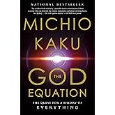 The God Equation: The Quest for a Theory of Everything