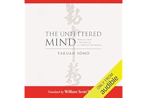 The Unfettered Mind: Writings from a Zen Master to a Master Swordsman