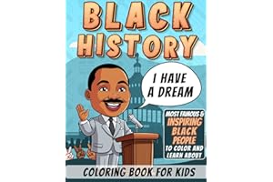 Most Famous & Inspiring Black People, Black History Coloring Book For Kids: Learn About African American Leaders Coloring Book For Boys Girls, Fun ... Black History Month Book For Youths Toddlers