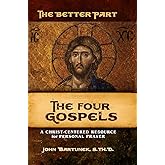 The Better Part: A Christ-Centered Resource for Personal Prayer