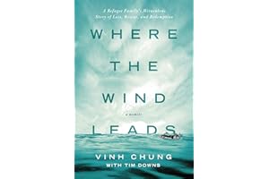 Where the Wind Leads: A Refugee Family's Miraculous Story of Loss, Rescue, and Redemption