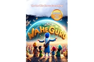 Waheguru Ji: The One Who Knows Everything!: The Ultimate First Sikh Book (Sikhi For The Young Hearts)