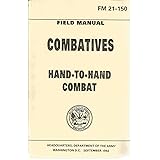 Combatives (Field Manual, FM 21-150): US Army.: Amazon.com: Books