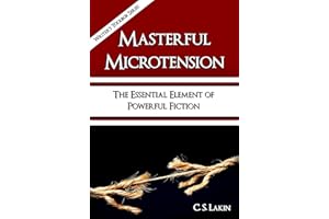Masterful Microtension: The Essential Element of Powerful Fiction (The Writer's Toolbox Series)