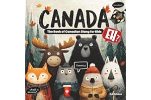 Canada, The book of Canadian slang for kids: Learn About Canada’s Words, Culture, and Fun Facts