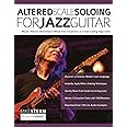 Altered Scale Soloing For Jazz Guitar: Master Altered, Diminished ...