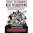 Tiny Blunders/Big Disasters: Thirty-Nine Tiny Mistakes That Changed the World Forever (Revised Edition) (Tiny Blunders/Big Di