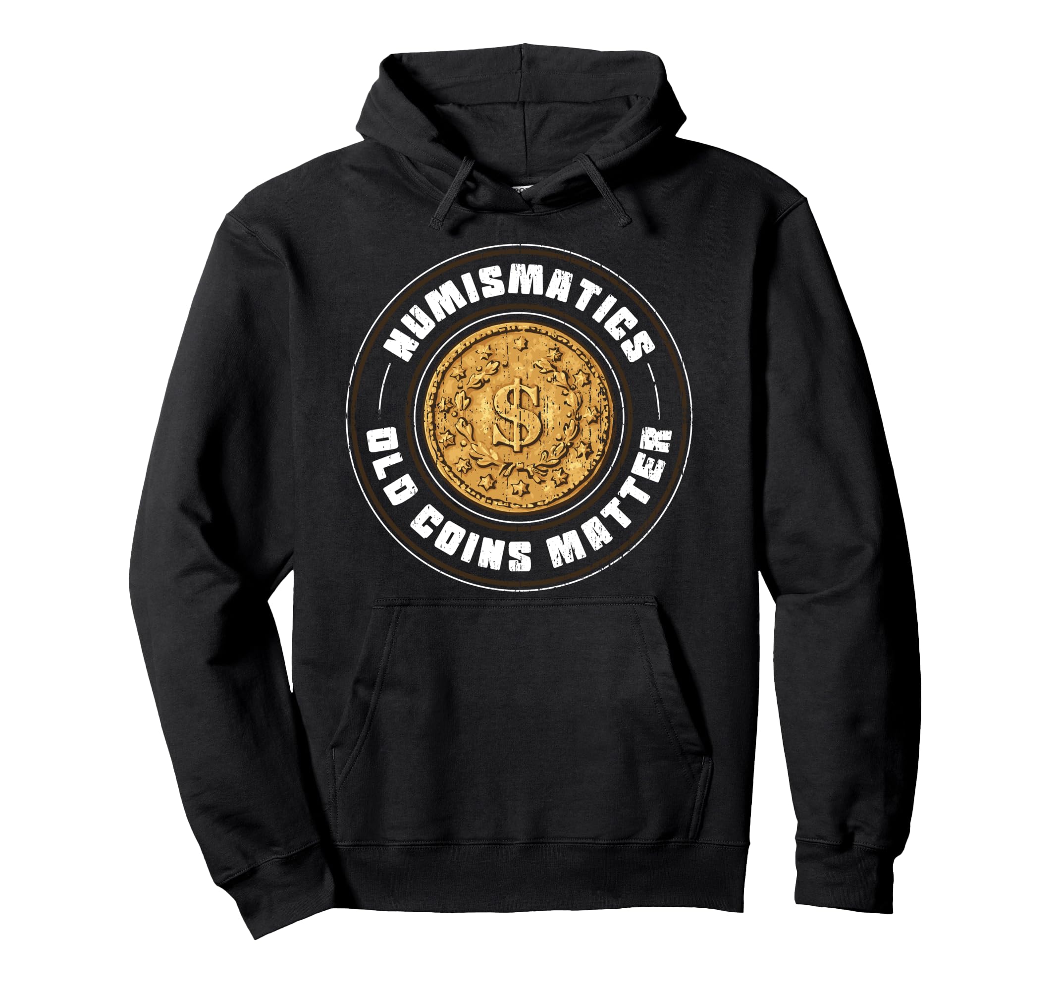 Numismatics Old Coins Matter Coin Collecting Apparel Pullover Hoodie