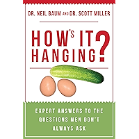 How's It Hanging?: Expert Answers to the Questions Men Don't Always Ask book cover