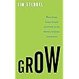 Grow: How Ideals Power Growth and Profit at the World's Greatest Companies