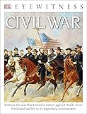 Eyewitness Civil War: Witness the War That Turned a