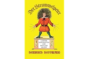 Der Struwwelpeter: Lustige Geschichten und Drollige Bilder