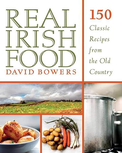 Download Real Irish Food: 150 Classic Recipes from the Old Country PDF