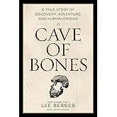 Cave of Bones: A True Story of Discovery, Adventure, and Human Origins