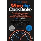 When the Clock Broke: Con Men, Conspiracists, and How America Cracked Up in the Early 1990s