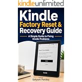 Kindle Factory Reset &amp; Recovery Guide: A Simple Guide to Fixing Kindle Problems