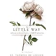 The Little Way: Reflections on the Joy of Smallness in God's Infinite Love