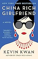 China Rich Girlfriend (Crazy Rich Asians Trilogy)