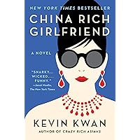 China Rich Girlfriend (Crazy Rich Asians Trilogy)