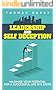 Leadership and Self Deception: Maximise your potential for a successful life in 5 steps (Lead your life Book 2)