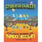 Cybersecurity Upside Down: Rethink Your Cybersecurity Strategy