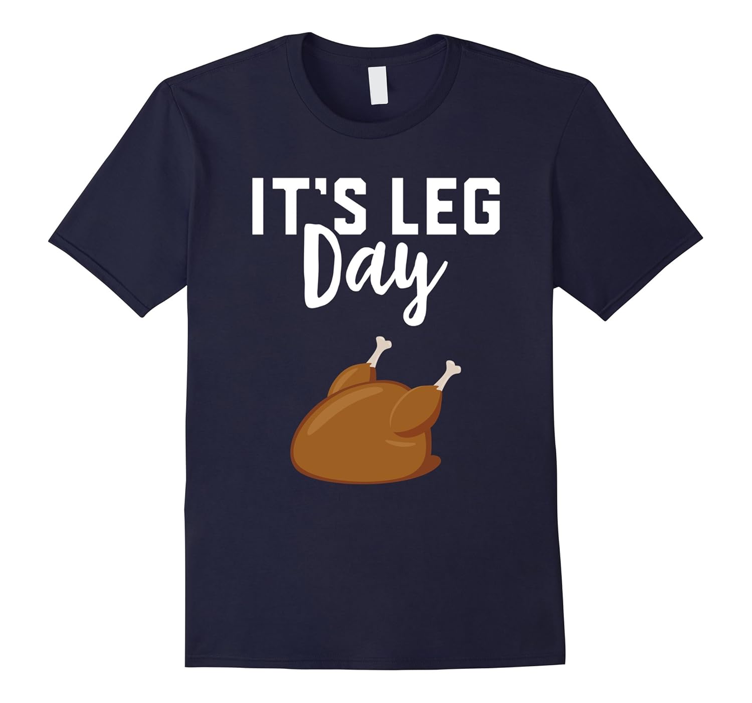 Funny Thanksgiving Turkey It's Leg Day T-Shirt Workout Gift-ANZ