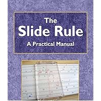 The Slide Rule and How to Use It: Strohm, Rufus T.: 9781479477838 ...