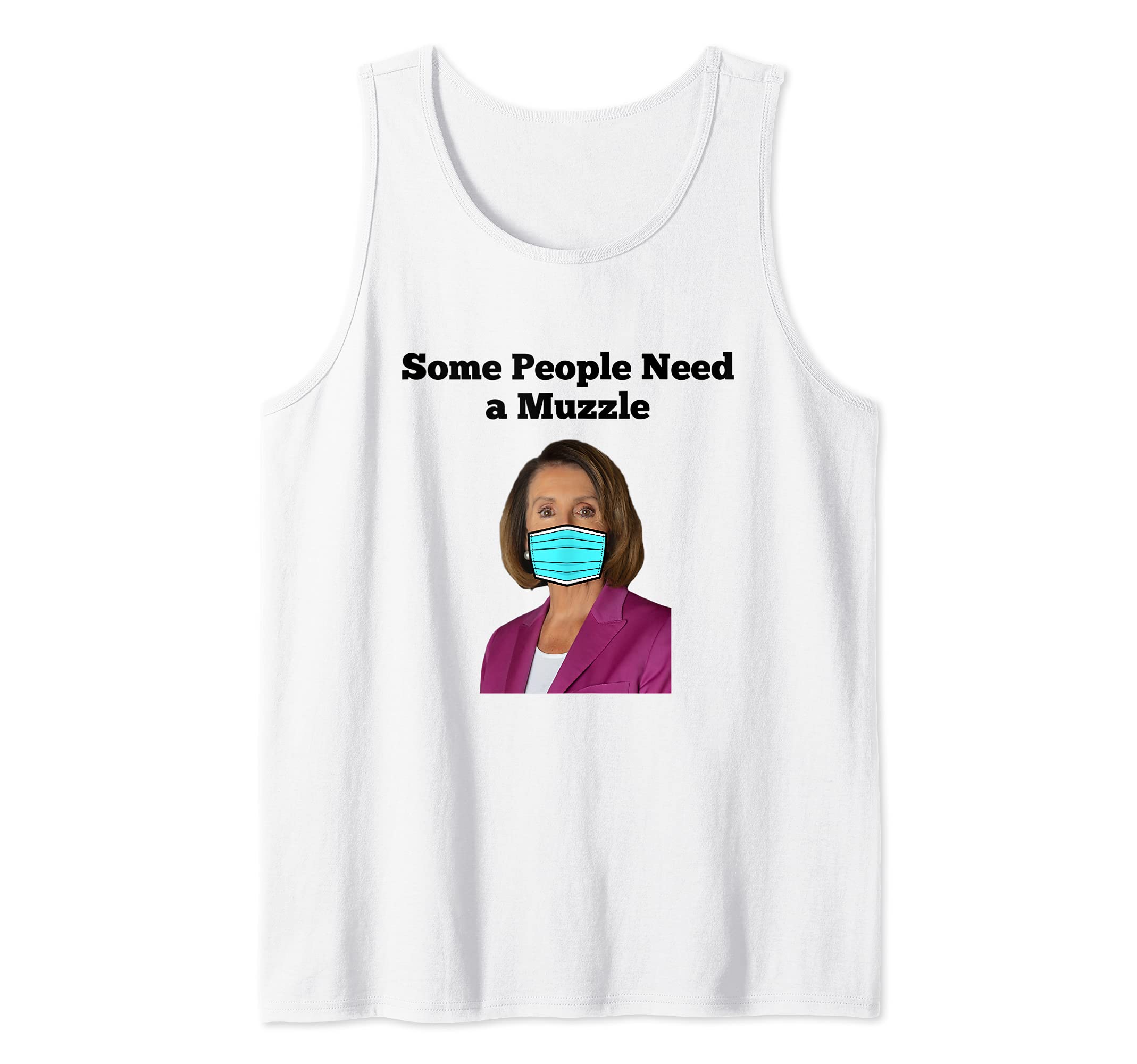 Some People Need a Muzzle- Funny Nancy Mask Tank Top