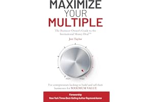 Maximize Your Multiple: The Business Owner’s Guide to the Institutional Money Deal