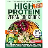 High Protein Vegan Cookbook: Quick & Easy Plant-Based Recipes Made with Whole Foods—No Powders, Just Real Protein in 30 Minutes or Less. With full-color photos