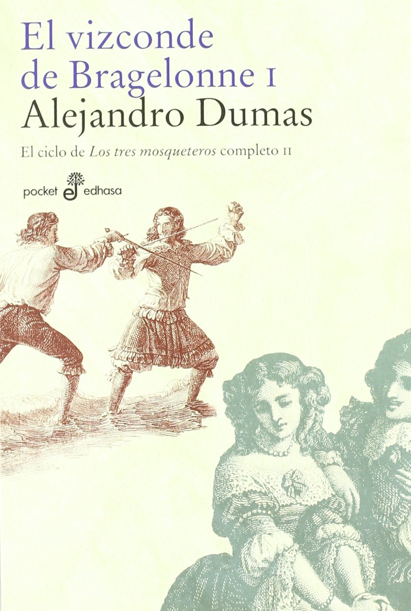 El vizconde de Bragelone (I) - Bolsillo: El ciclo de los tres mosqueteros: 416 (POCKET)