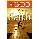 Your Life With God: 30 Days of Faith