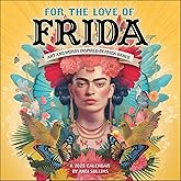 For the Love of Frida 2025 Wall Calendar: Art and Words Inspired by Frida Kahlo