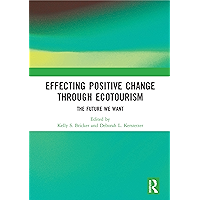 Effecting Positive Change through Ecotourism: The Future We Want book cover Effecting Positive Change through Ecotourism: The Future We Want book cover