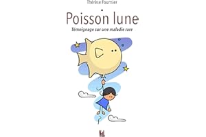 Poisson lune: Témoignage sur une maladie rare (French Edition)