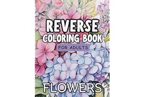 Reverse Coloring Book for Adults - Flowers: Draw the Lines of this Stunning Variety of Watercolor Flowers (Mindfulness & Relaxation Coloring)