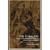 The Kybalion: A Study of The Hermetic Philosophy of Ancient Egypt and Greece