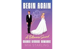 Begin Again: A Billionaire Second-Chance Divorce Romance