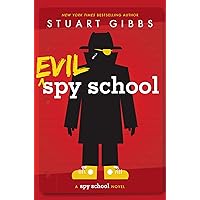 Evil Spy School: Gibbs, Stuart: 9781442494909: Amazon.com: Books