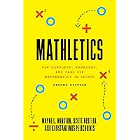 Mathletics: How Gamblers, Managers, and Fans Use Mathematics in Sports, Second Edition