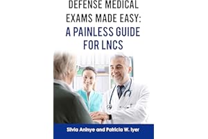 Defense Medical Exams Made Easy: A Painless Guide for LNCs