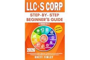 LLC & S Corp Beginner's guide: [2 Books in 1]The Most Complete Guide On How To Form, Grow, and Scale your Limited Liability Company & S-Corporation ... (Start A Business For Beginners Series)