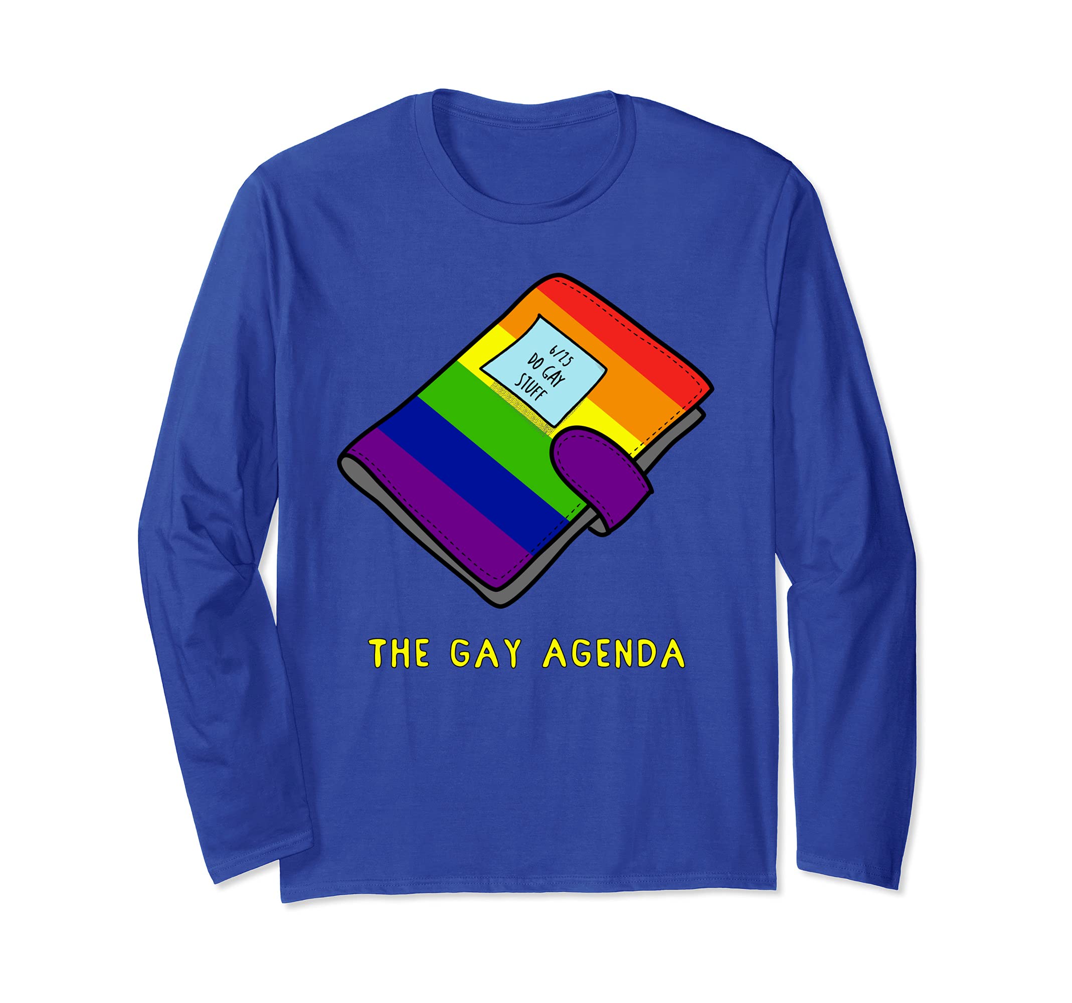 The Gay Agenda Funny Gay Pride Planner Calendar Graphic Long Sleeve T-Shirt
