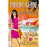 Fields' Guide to Dirty Money (The Poppy Fields Adventures)