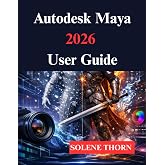 Autodesk Maya 2026 User Guide: Your 3D Modeling and Animation Process