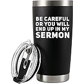 Be Careful Or You'll End Up In My Sermon Vacuum Insulated Tumbler (20 oz) Pastor Gifts Warning Mug From Mom Dad Husband Preacher Minister Appreciation Ordination With Lid And Straw Birthday Christmas