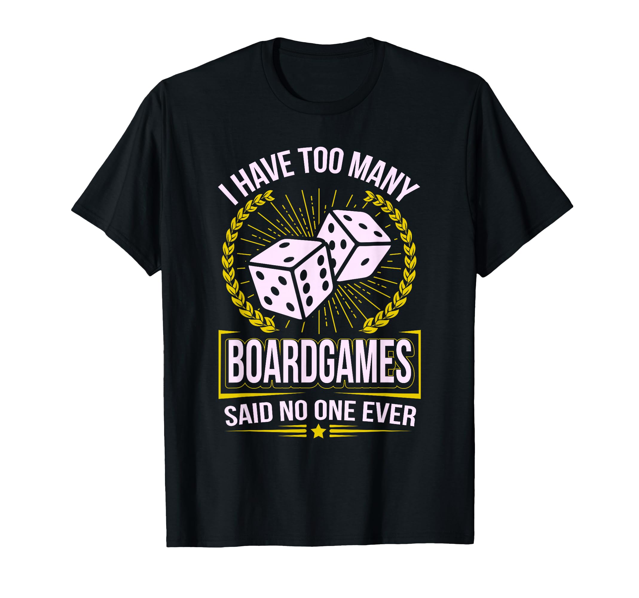 Board Game Joke Shirt RPG Dice Geek Nerd Gift - Said No One T-Shirt