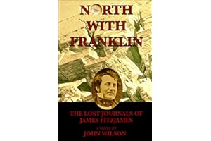 North with Franklin: The Lost Journals of James Fitzjames (Northwest Passage)