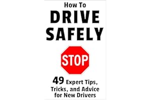 How to Drive Safely: 49 Expert Tips, Tricks, and Advice for New, Teen Drivers
